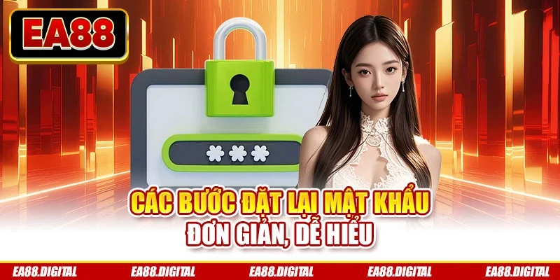 Các bước đặt lại mật khẩu đơn giản, dễ hiểu