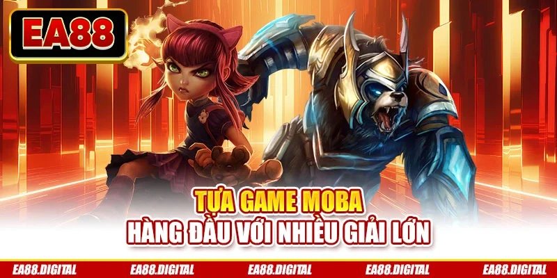 Tựa game MOBA hàng đầu với nhiều giải lớn