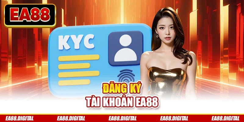 Đăng ký tài khoản EA88