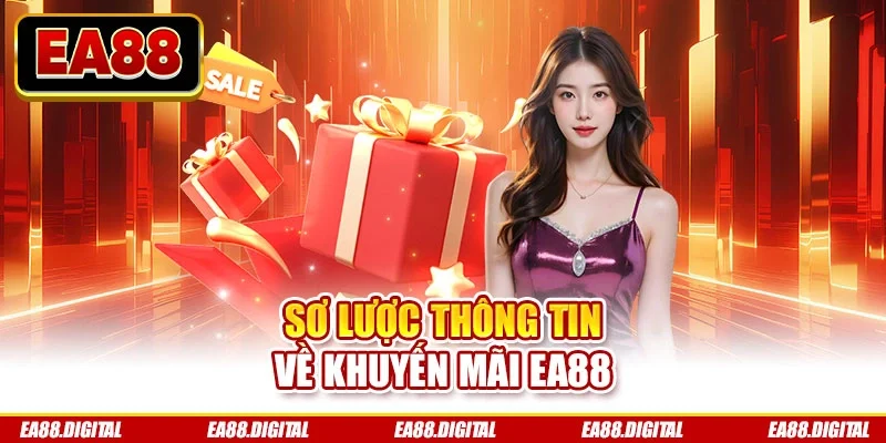 Sơ lược thông tin về khuyến mãi EA88