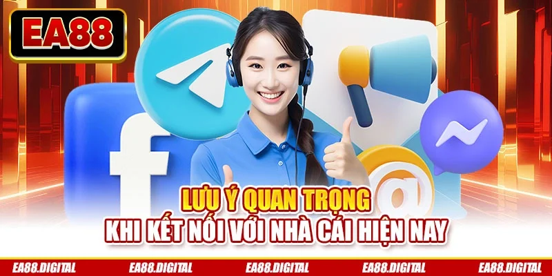 Lưu ý quan trọng khi kết nối với nhà cái hiện nay