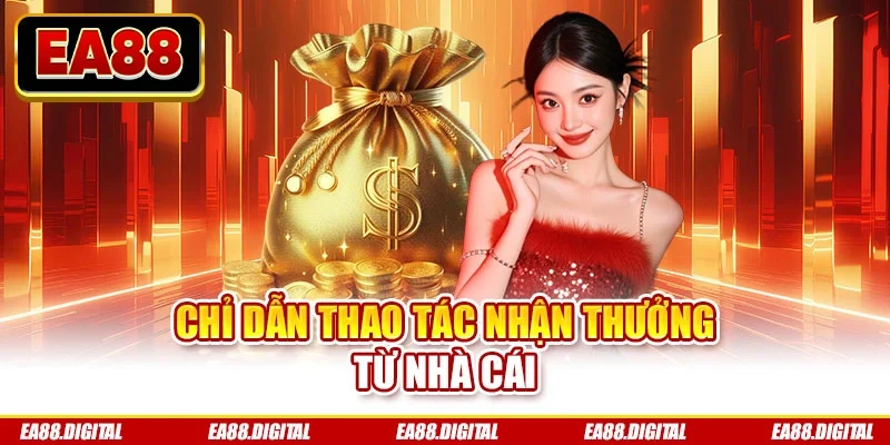 Chỉ dẫn thao tác nhận thưởng từ nhà cái